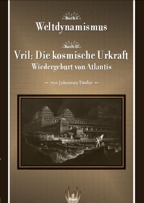 Cover: 9783981326246 | Weltdynamismus - Vril die kosmische Urkraft | Johannes Täufer | Buch