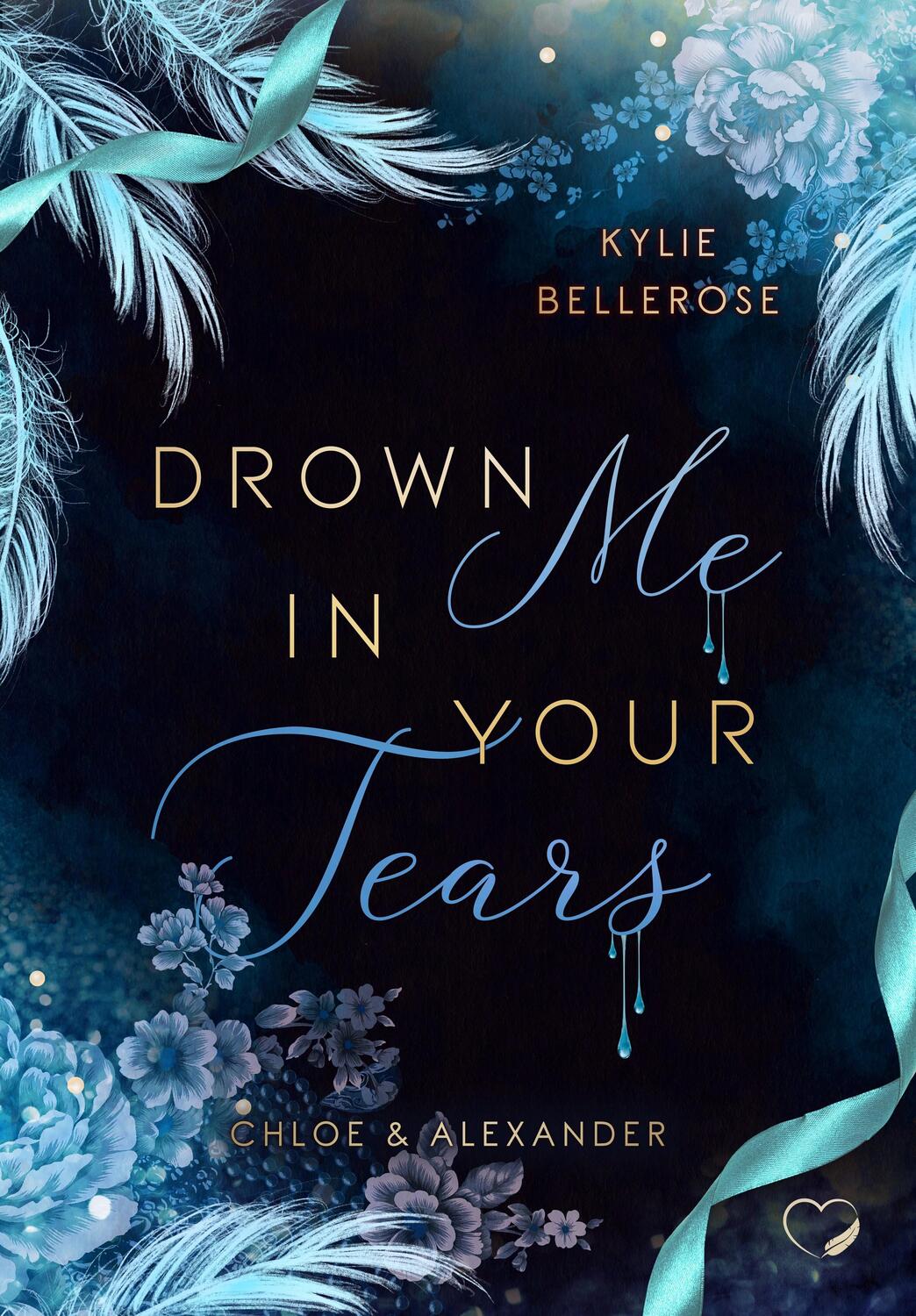 Cover: 9783985957248 | Drown me in your Tears | Chloe & Alexander (Romance Suspense) | Buch