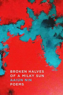 Cover: 9781662600791 | Broken Halves of a Milky Sun | Poems | Aaiun Nin | Buch | Englisch