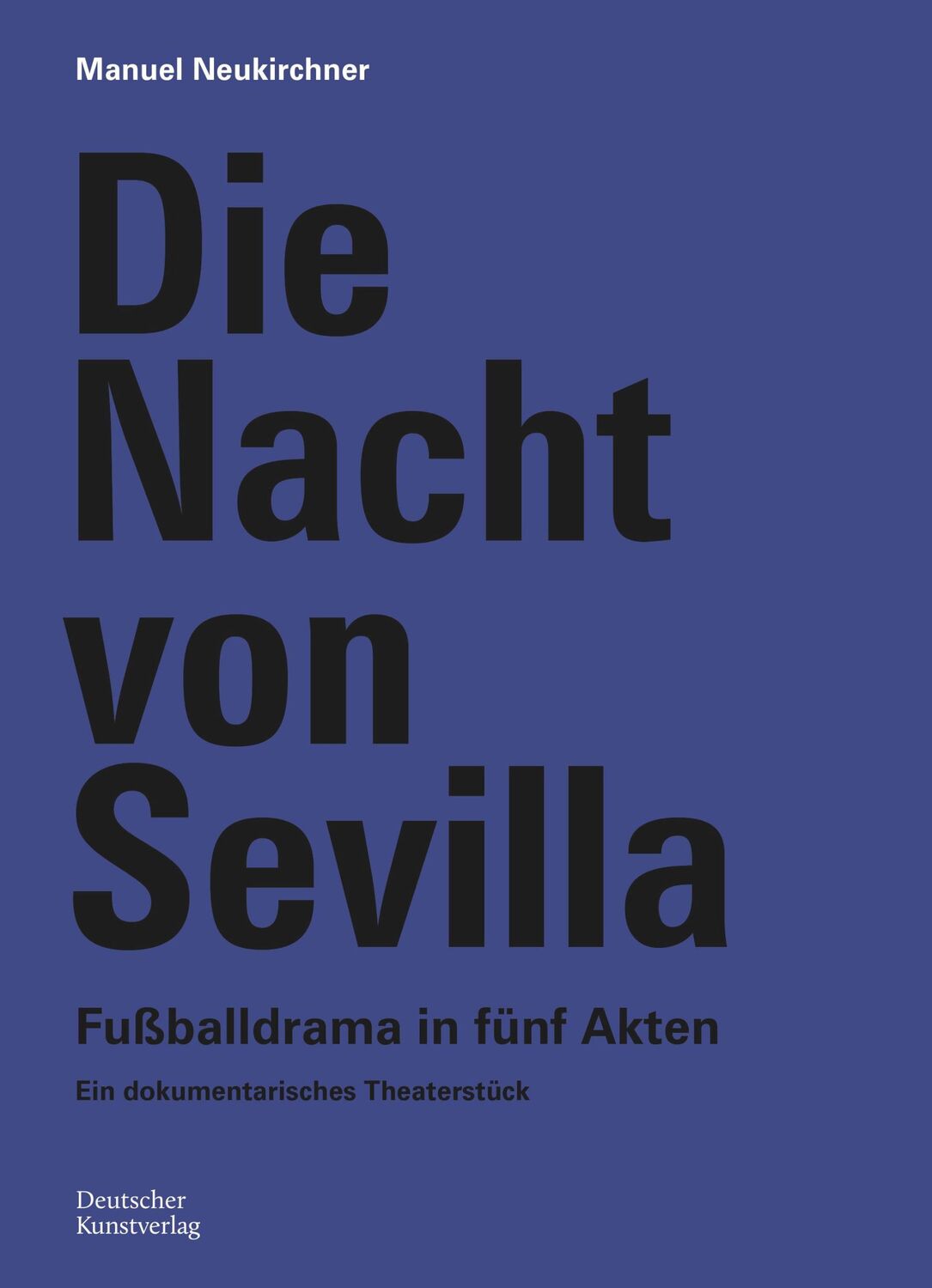 Cover: 9783422801356 | Die Nacht von Sevilla. Fußballdrama in 5 Akten | Manuel Neukirchner