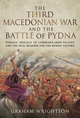 Cover: 9781526793508 | The Third Macedonian War and Battle of Pydna | Graham Wrightson | Buch