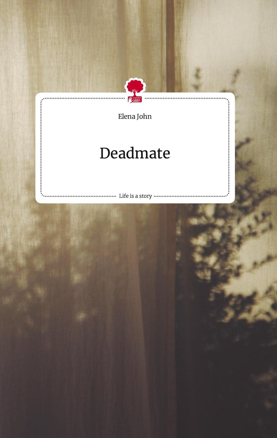 Cover: 9783710811111 | Deadmate. Life is a Story - story.one | Elena John | Buch | 64 S.