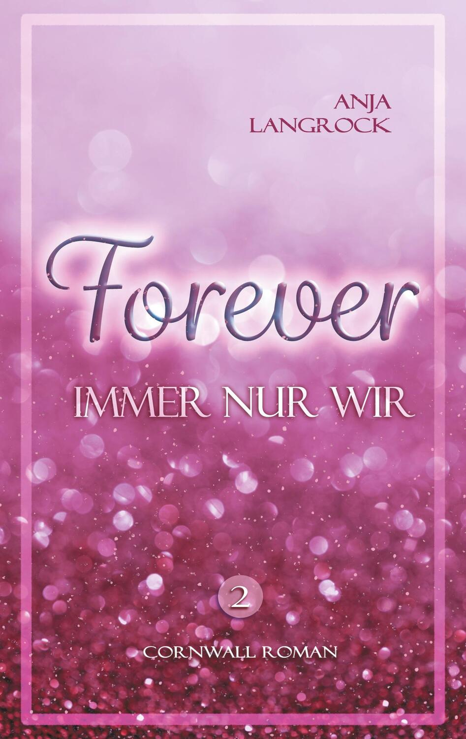 Cover: 9783754351338 | Forever | Immer nur wir | Anja Langrock | Taschenbuch