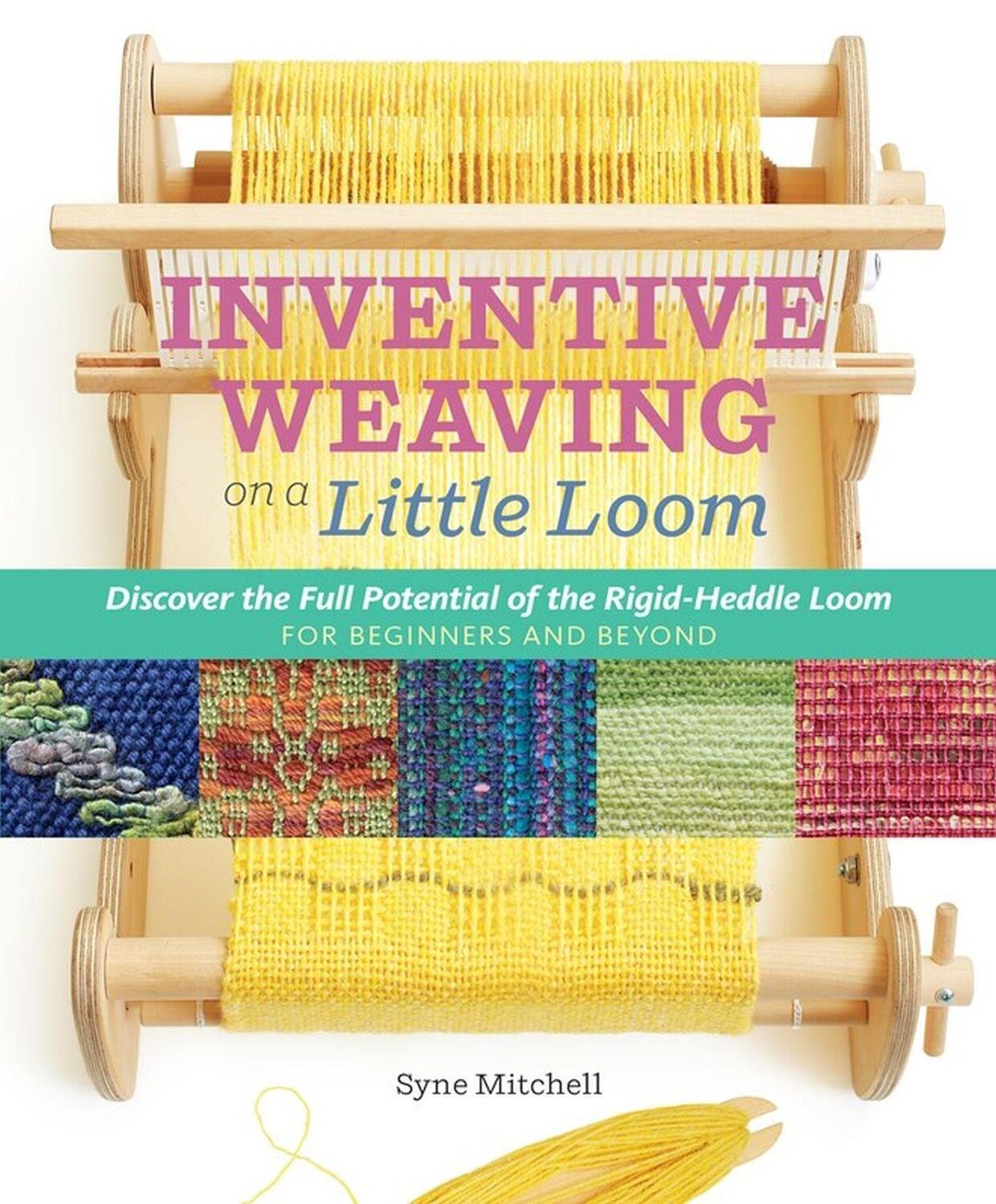 Cover: 9781603429726 | Inventive Weaving on a Little Loom | Syne Mitchell | Taschenbuch