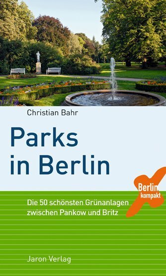 Cover: 9783897734203 | Parks in Berlin | Christian Bahr | Taschenbuch | 240 S. | Deutsch