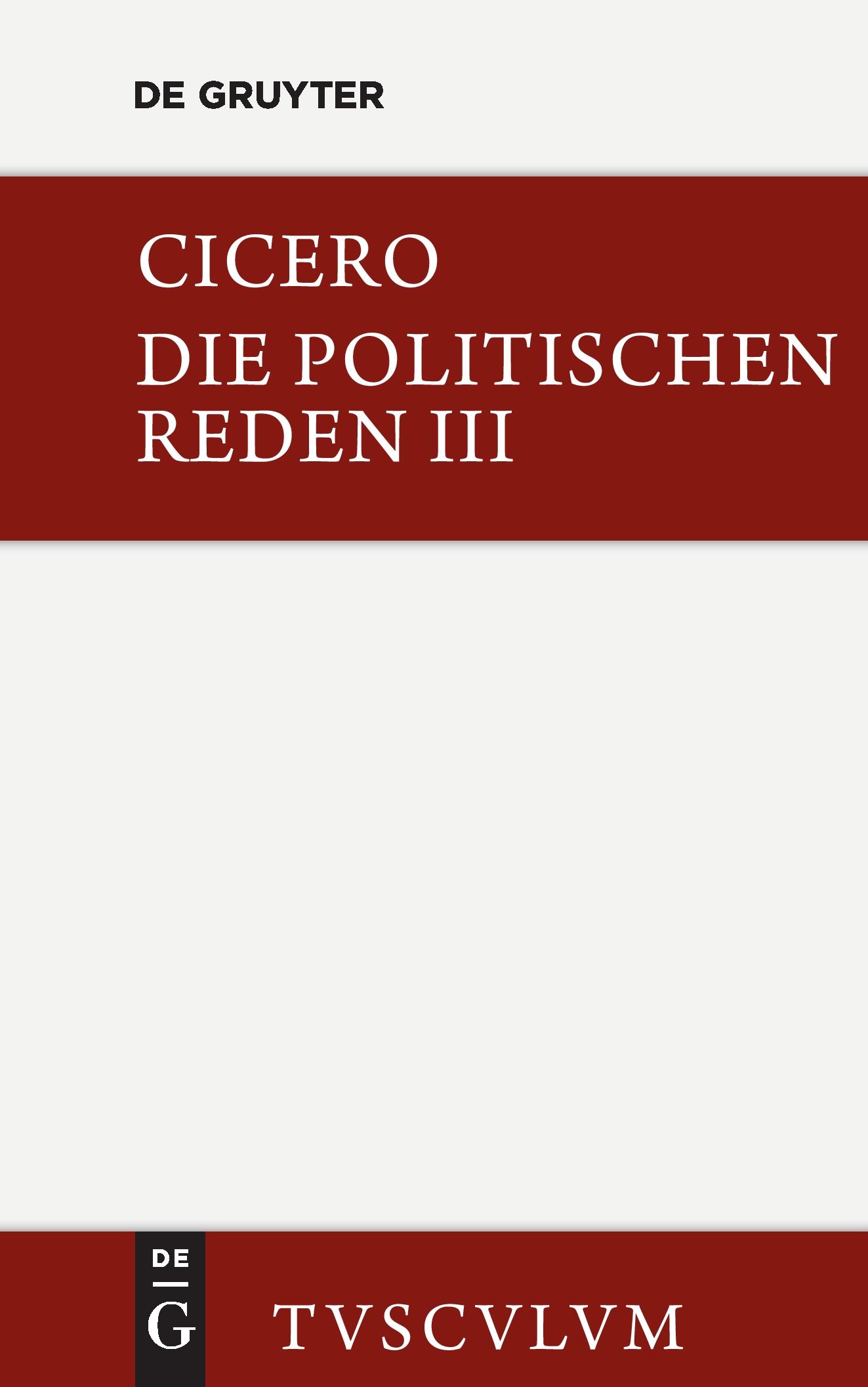 Cover: 9783110360936 | Marcus Tullius Cicero: Die politischen Reden. Band 3 | Cicero | Buch