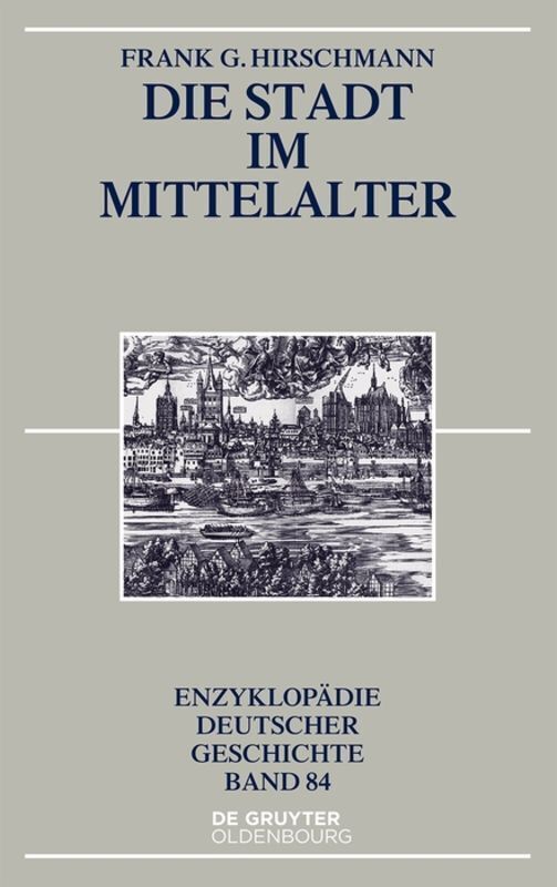 Cover: 9783110458145 | Die Stadt im Mittelalter | Frank G. Hirschmann | Taschenbuch | 2016
