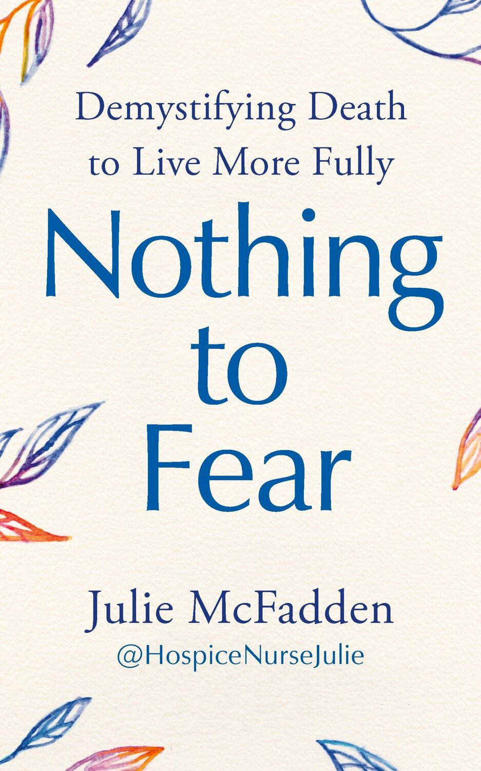 Cover: 9781785045202 | Nothing to Fear | Demystifying Death to Live More Fully | McFadden