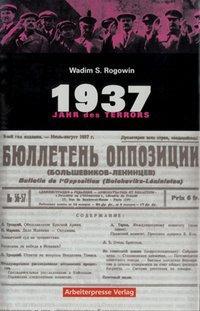 Cover: 9783886340712 | 1937 | Jahr des Terrors | Wadim S Rogowin | Gab es eine Alternative?