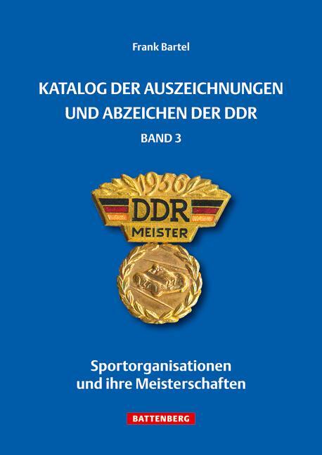 Cover: 9783866461444 | Katalog der Auszeichnungen und Abzeichen der DDR, Band 3 | Bartel