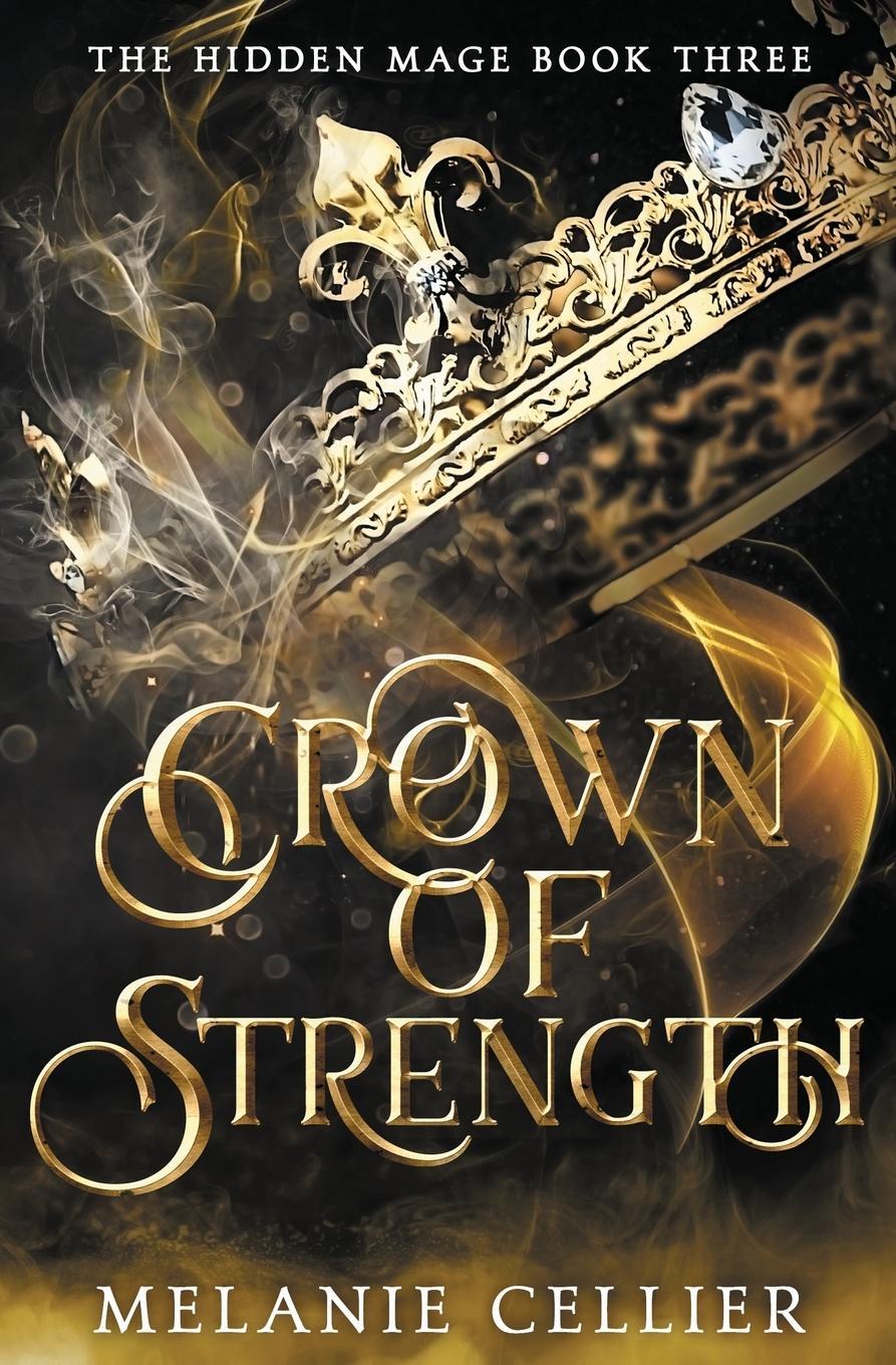 Cover: 9781925898552 | Crown of Strength | Melanie Cellier | Taschenbuch | The Hidden Mage