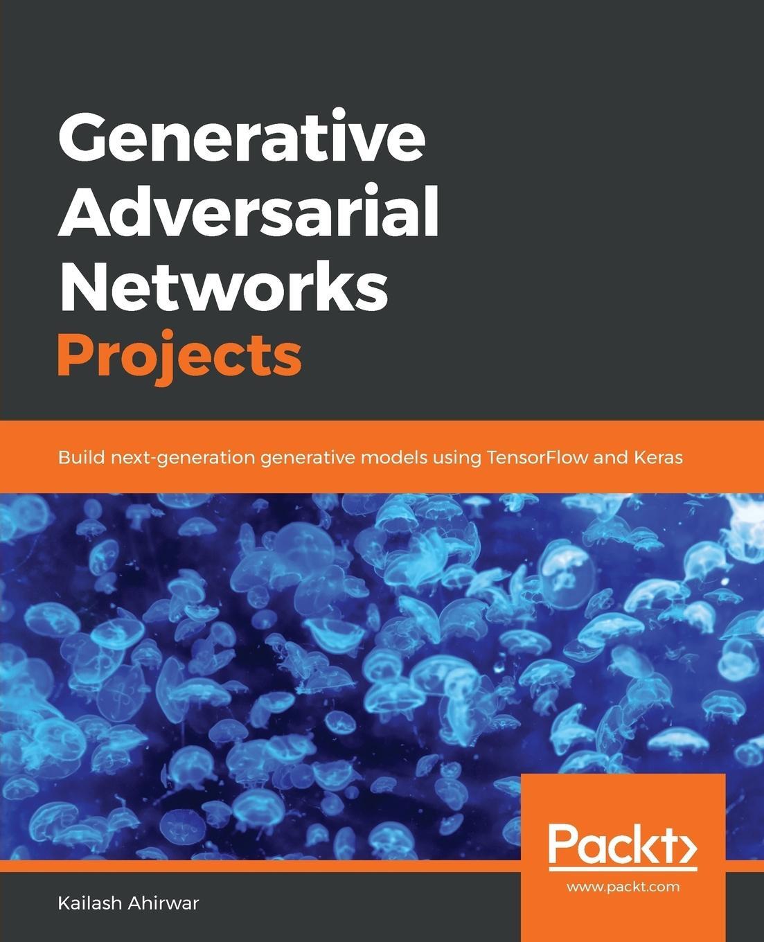 Cover: 9781789136678 | Generative Adversarial Networks Projects | Kailash Ahirwar | Buch