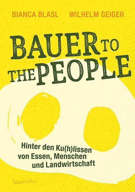 Cover: 9783991003397 | Bauer to the People | Bianca Blasl (u. a.) | Buch | Deutsch | 2022