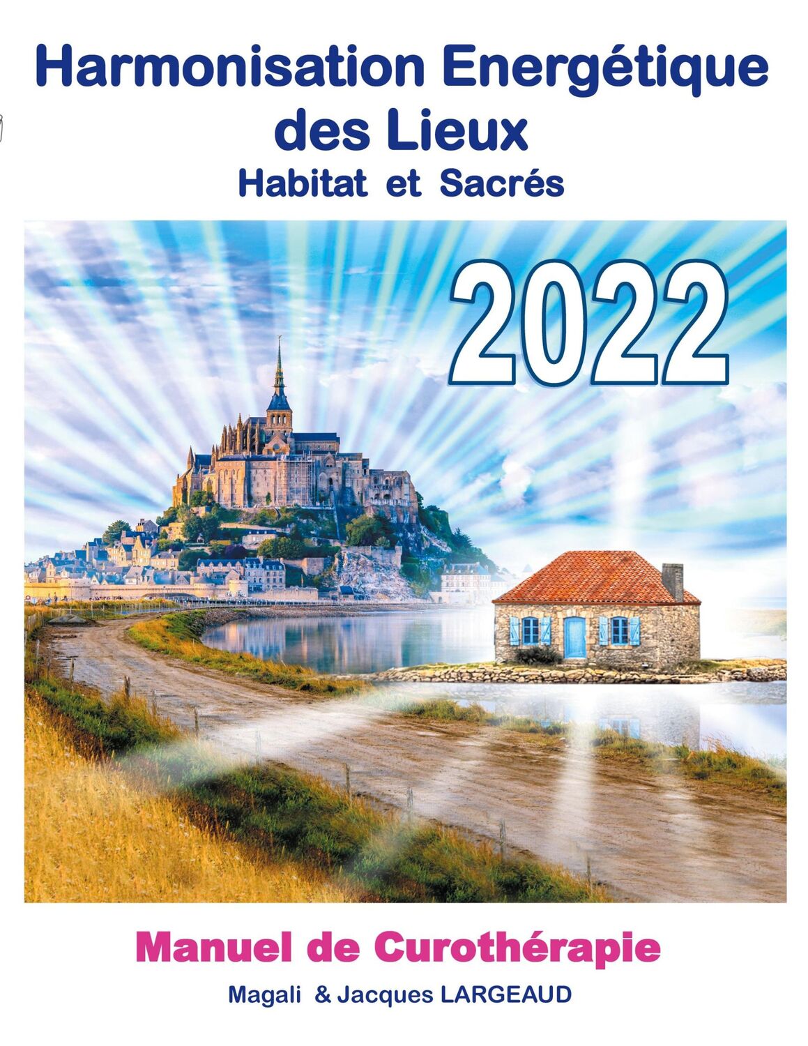 Cover: 9782322400805 | Harmonisation Energétique des Lieux 2022 | manuel de curothérapie