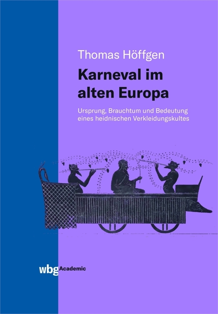 Cover: 9783534404087 | Karneval im alten Europa | Thomas Höffgen | Taschenbuch | 100 S.