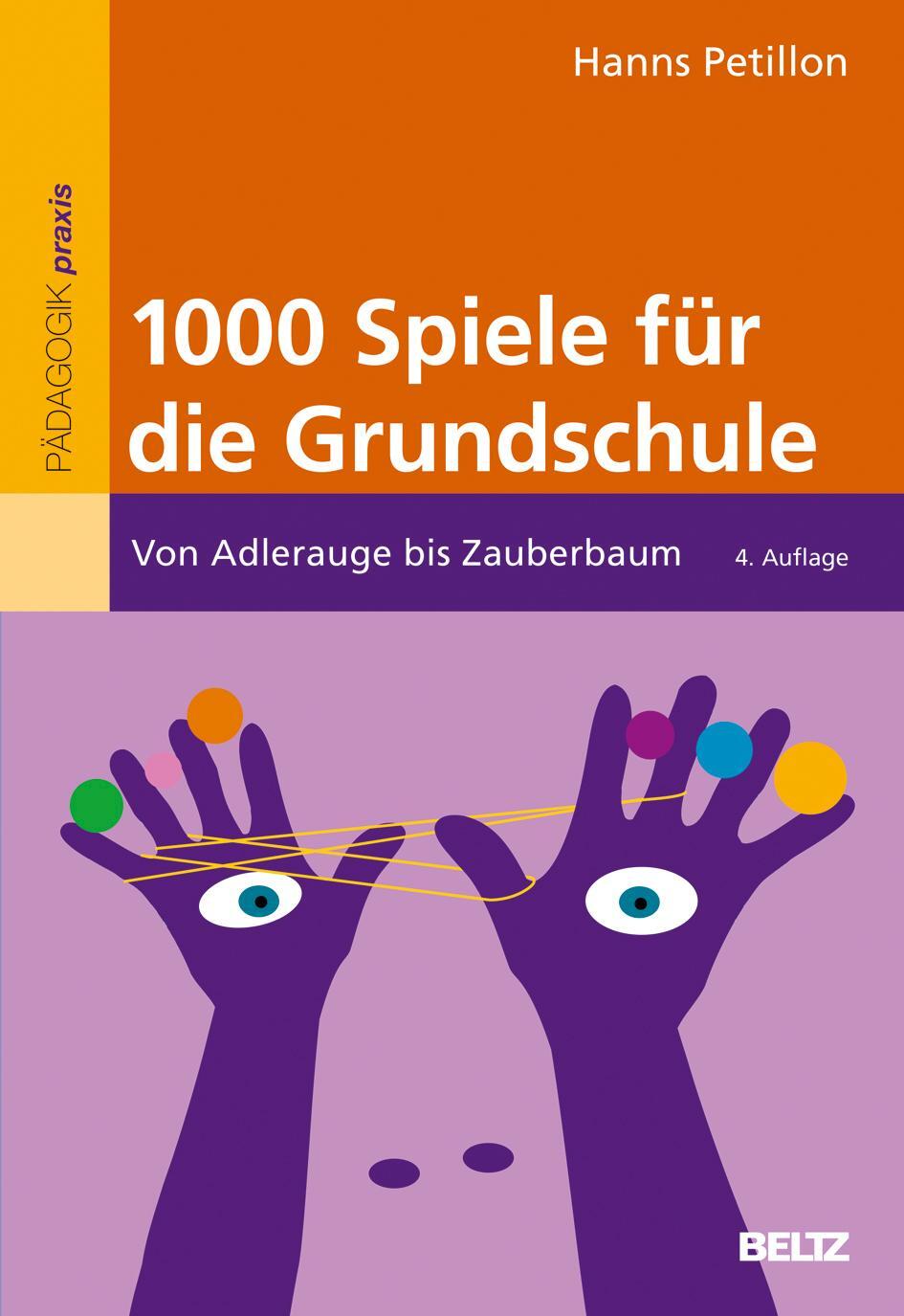 Cover: 9783407629937 | 1000 Spiele für die Grundschule | Von Adlerauge bis Zauberbaum | Buch