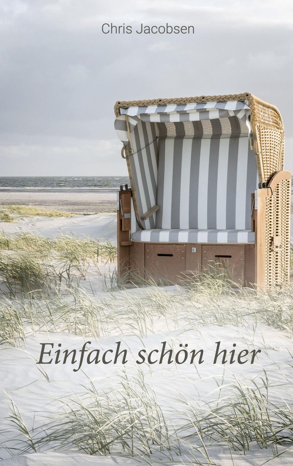 Cover: 9783752658415 | Einfach schön hier | Chris Jacobsen | Taschenbuch | Paperback | 148 S.