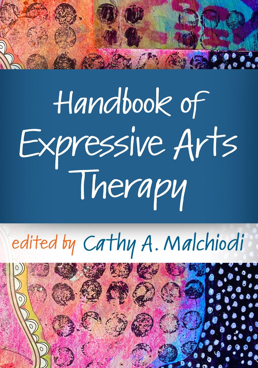 Cover: 9781462550524 | Handbook of Expressive Arts Therapy | Cathy A. Malchiodi | Taschenbuch