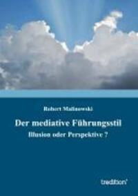 Cover: 9783849502812 | Der mediative Führungsstil | Illusion oder Perspektive ? | Malinowski