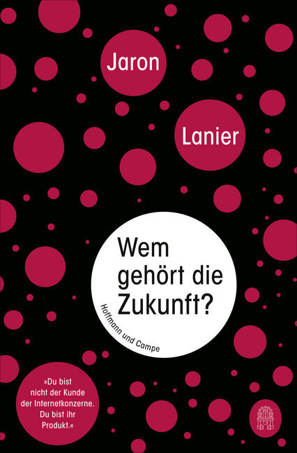 Cover: 9783455503180 | Wem gehört die Zukunft? | Jaron Lanier | Buch | 480 S. | Deutsch