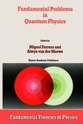 Cover: 9780792336709 | Fundamental Problems in Quantum Physics | Alwyn Van Der Merwe (u. a.)