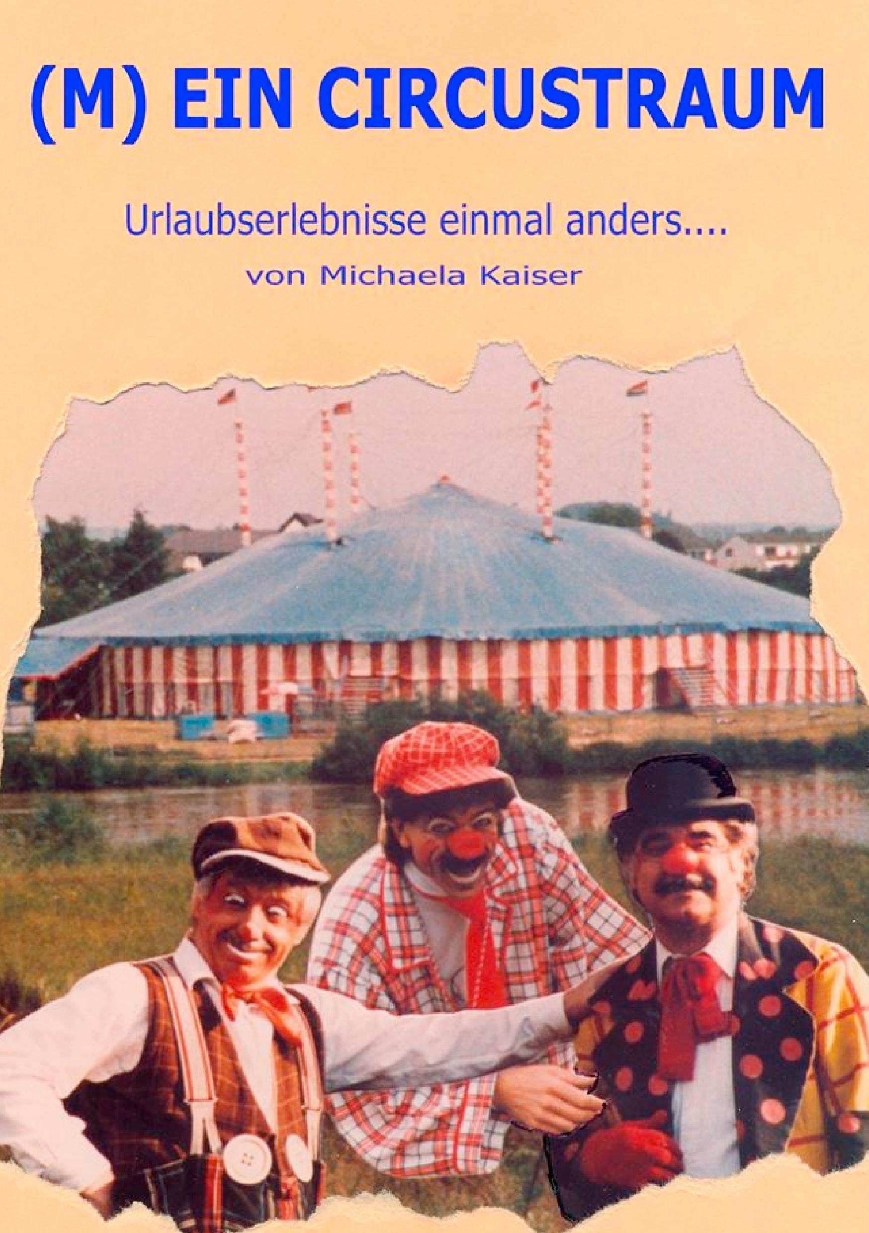 Cover: 9783738636093 | (M)ein Circustraum | Urlaubserlebnisse einmal anders | Michaela Kaiser