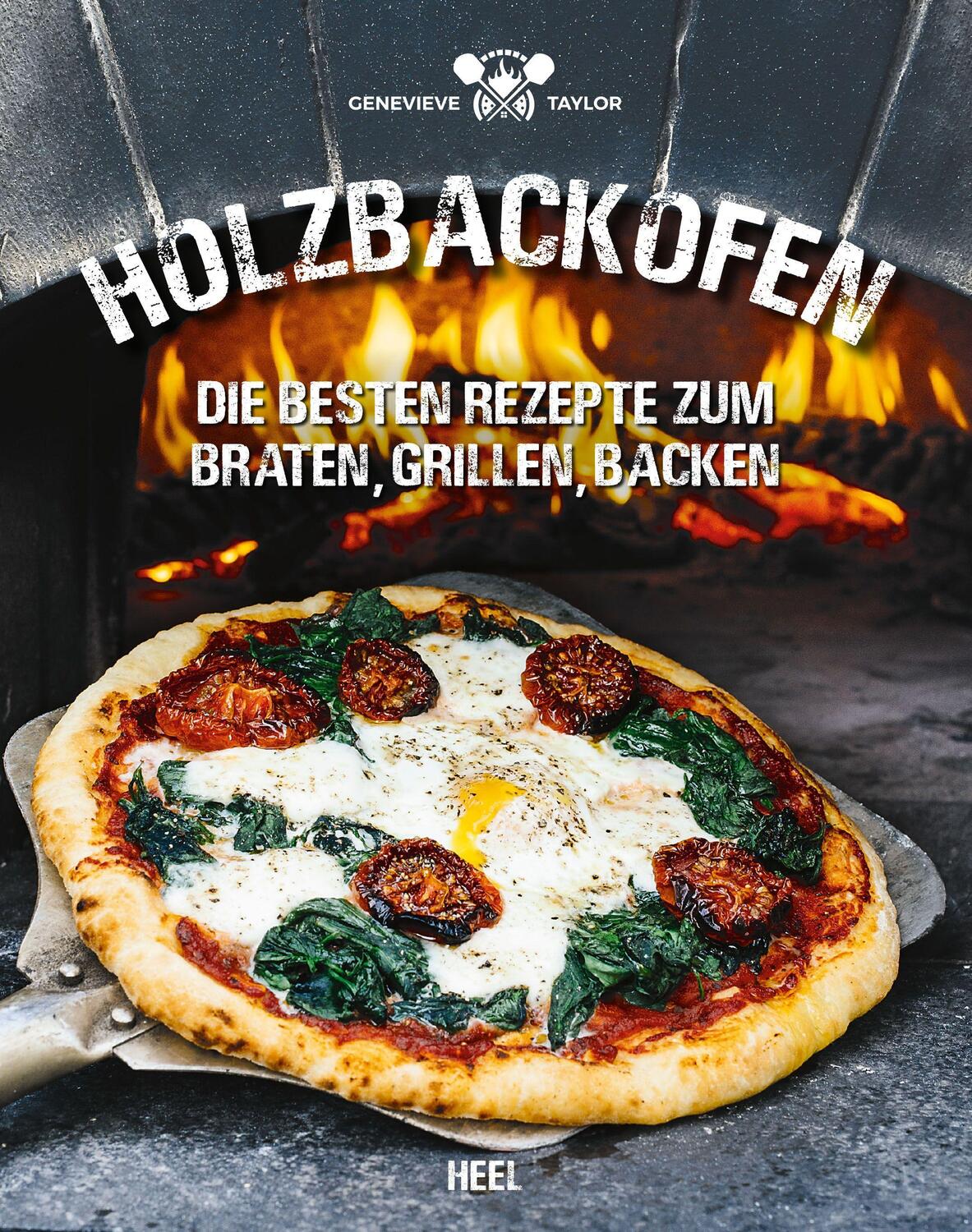 Cover: 9783958438095 | Holzbackofen | Die besten Rezepte zum Braten, Grillen, Backen | Taylor