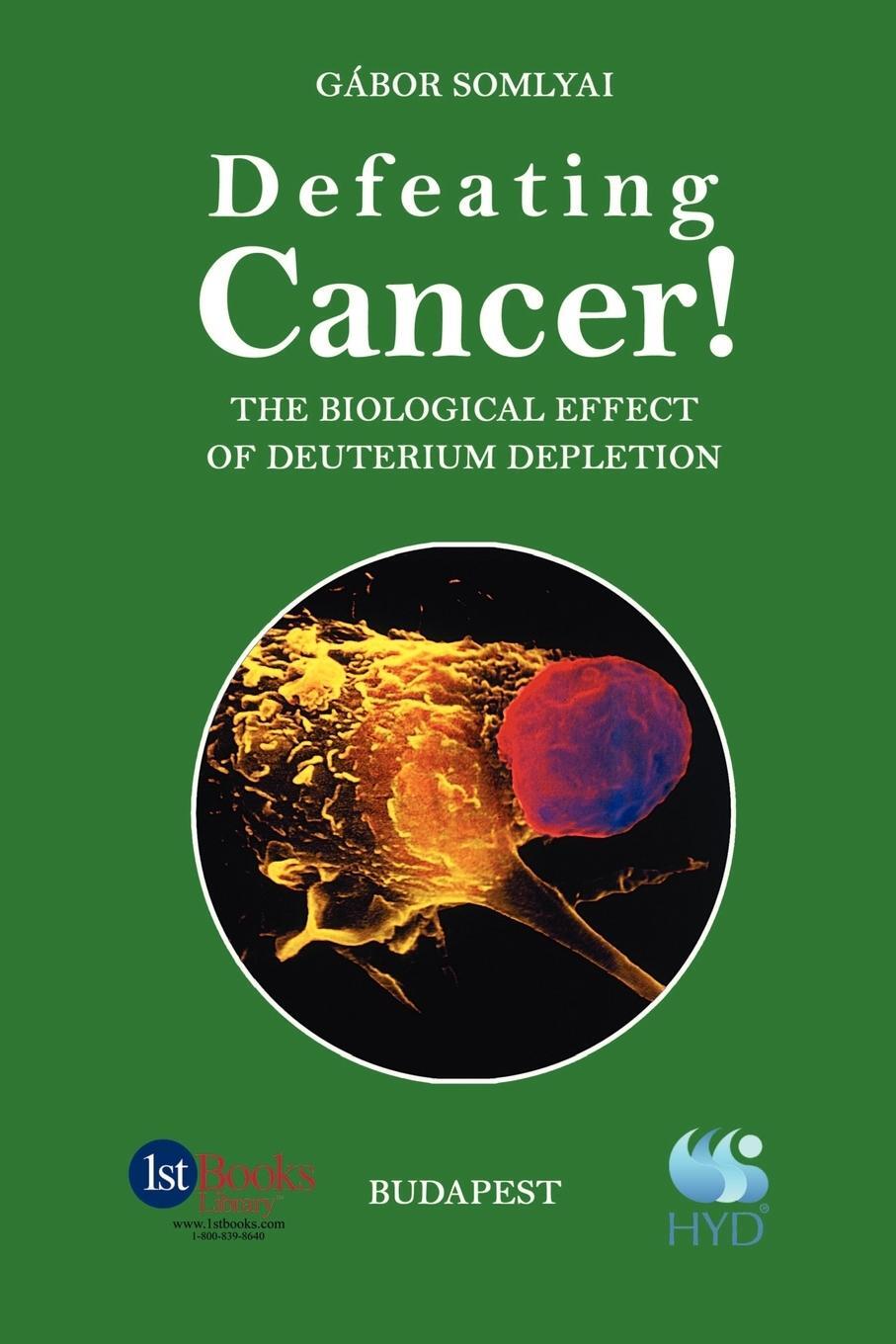 Cover: 9780759692602 | Defeating Cancer! | The Biological Effect of Deuterium Depletion