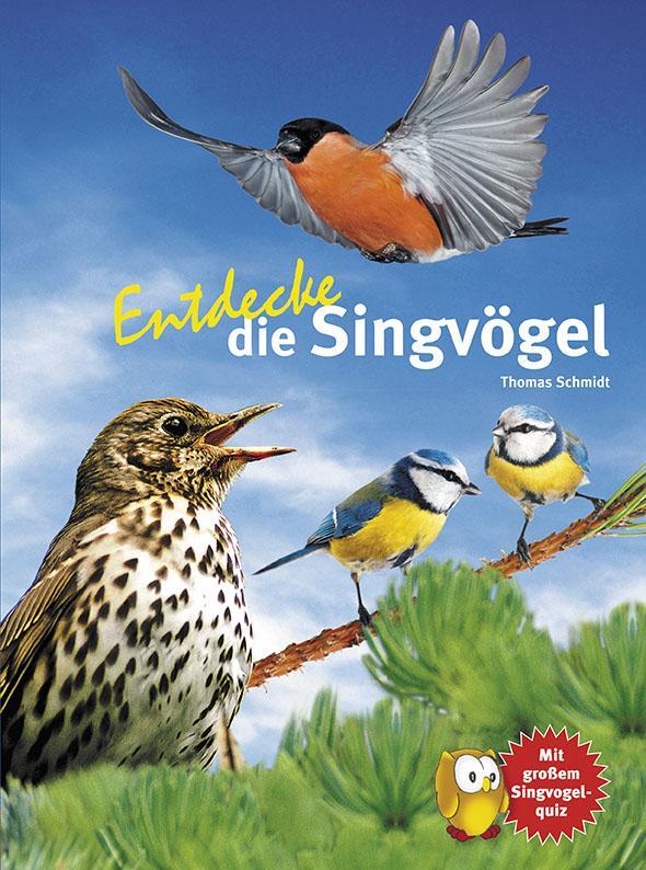 Cover: 9783866592674 | Entdecke die Singvögel | Thomas Schmidt | Buch | 56 S. | Deutsch