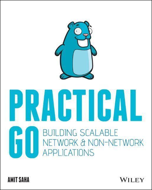 Cover: 9781119773818 | Practical Go | Building Scalable Network and Non-Network Applications