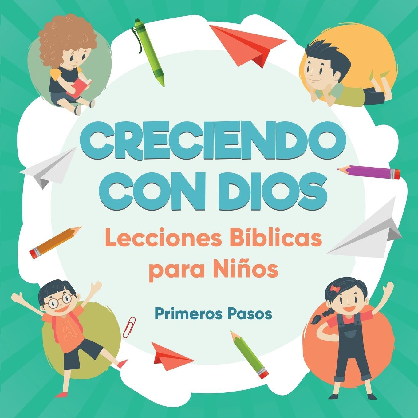 Cover: 9781640810006 | Creciendo con Dios | Lecciones Bíblicas Para Niños | Primeros Pasos