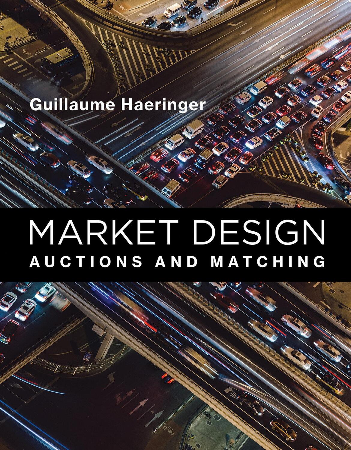 Cover: 9780262037549 | Market Design | Auctions and Matching | Guillaume Haeringer | Buch