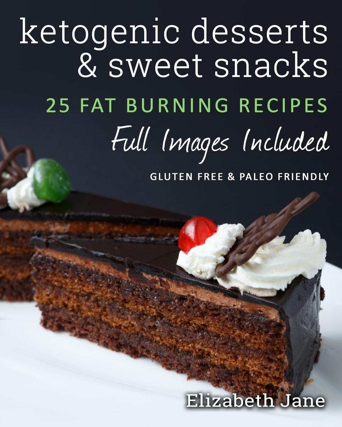 Cover: 9780995534551 | Ketogenic Desserts and Sweet Snacks | Elizabeth Jane | Taschenbuch