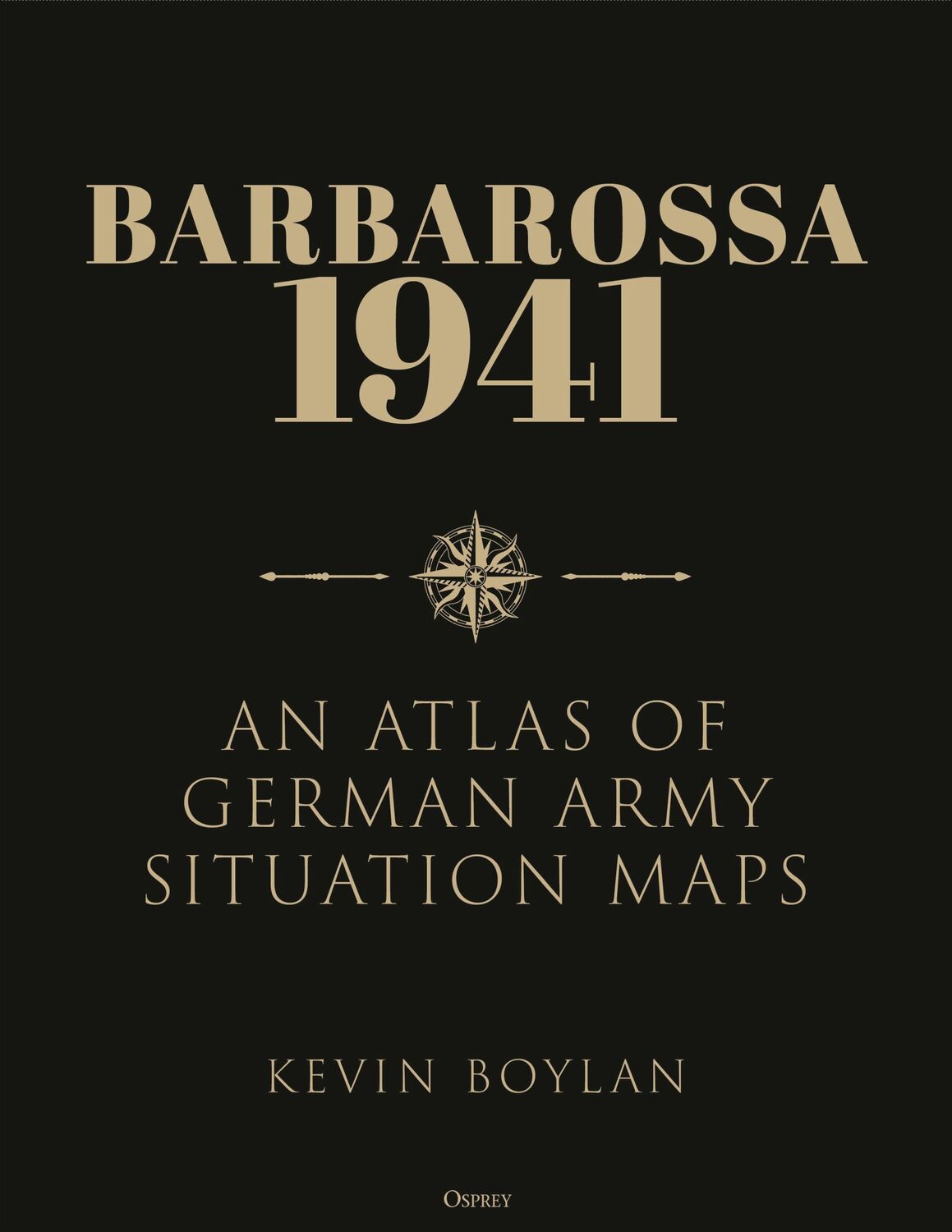 Cover: 9781472843920 | Barbarossa 1941 | An Atlas of German Army Situation Maps | Boylan