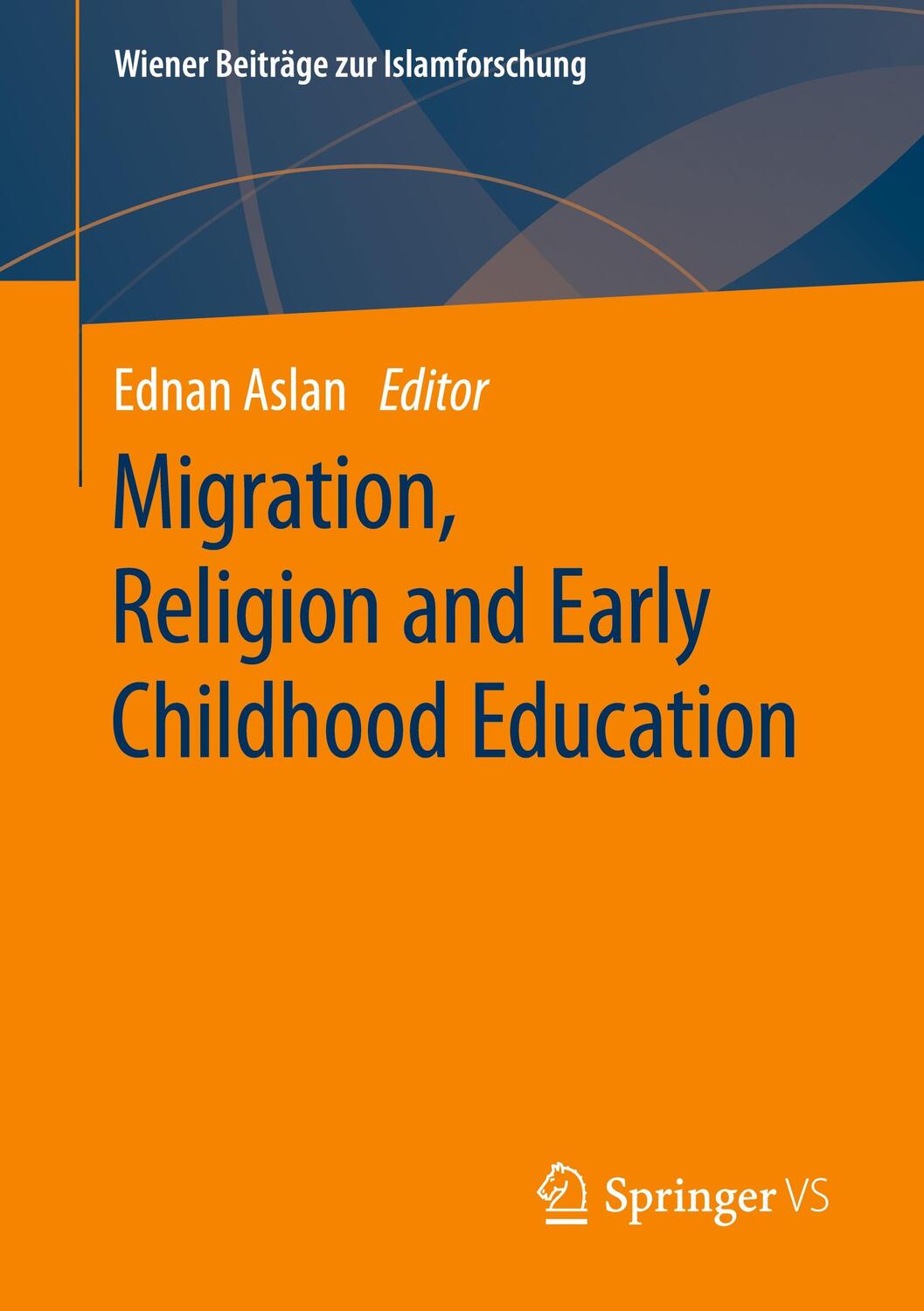 Cover: 9783658298081 | Migration, Religion and Early Childhood Education | Ednan Aslan | Buch