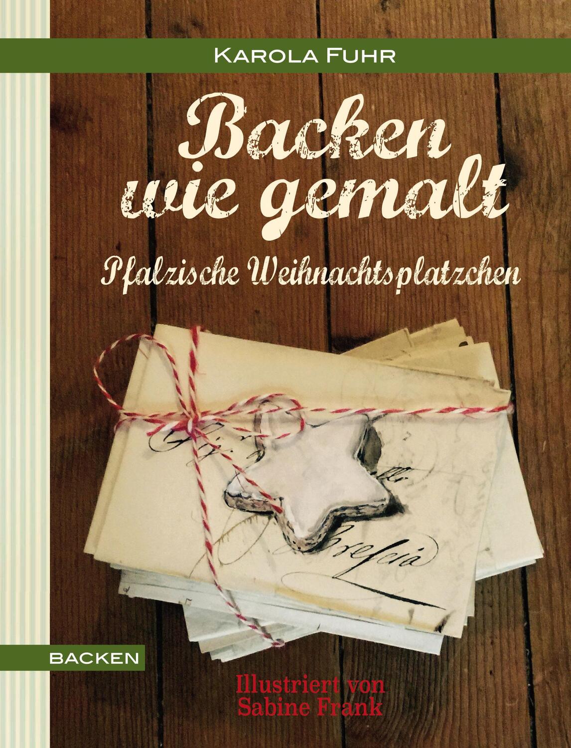Cover: 9783765086489 | Backen wie gemalt | Pfälzische Weihnachtsplätzchen | Karola Fuhr