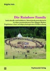 Cover: 9783837925616 | Die Rainbow Family | Brigitte Veiz | Taschenbuch | 558 S. | Deutsch