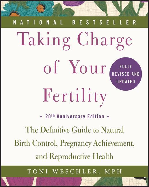Cover: 9780062326034 | Taking Charge of Your Fertility. 20th Anniversary Edition | Weschler