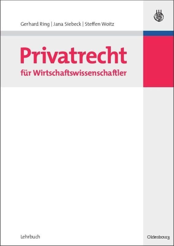 Cover: 9783486586619 | Privatrecht für Wirtschaftswissenschaftler | Gerhard Ring (u. a.)