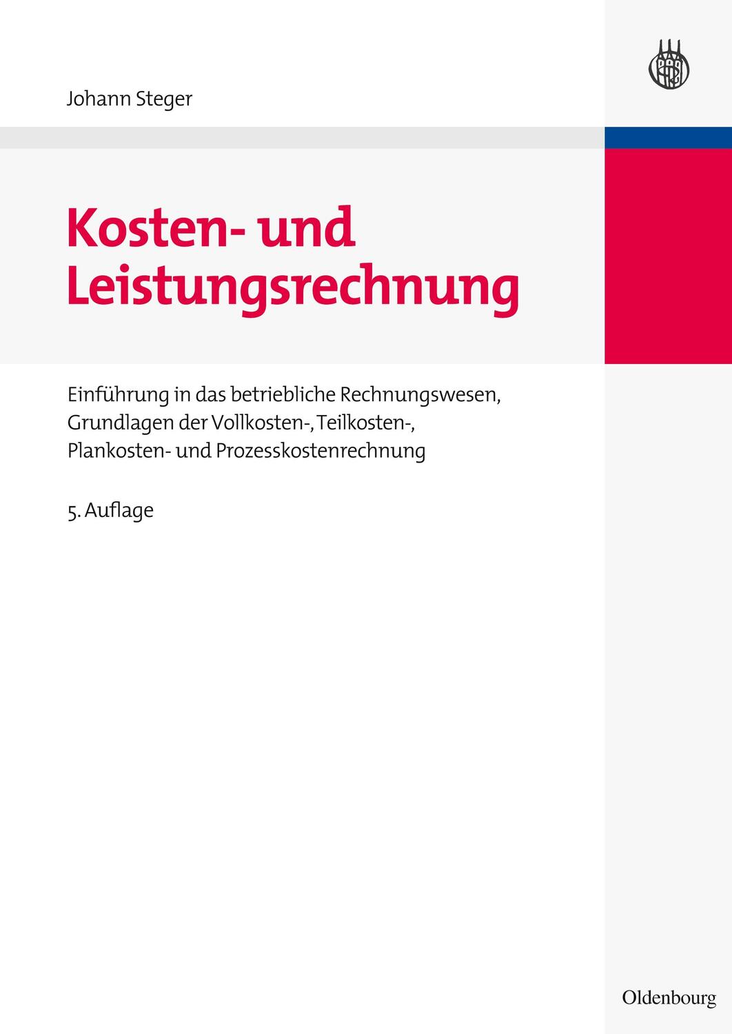 Cover: 9783486596724 | Kosten- und Leistungsrechnung | Johann Steger | Buch | XL | Deutsch