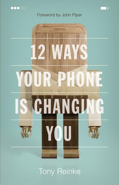 Cover: 9781433552434 | 12 Ways Your Phone Is Changing You | Tony Reinke | Taschenbuch | 2017