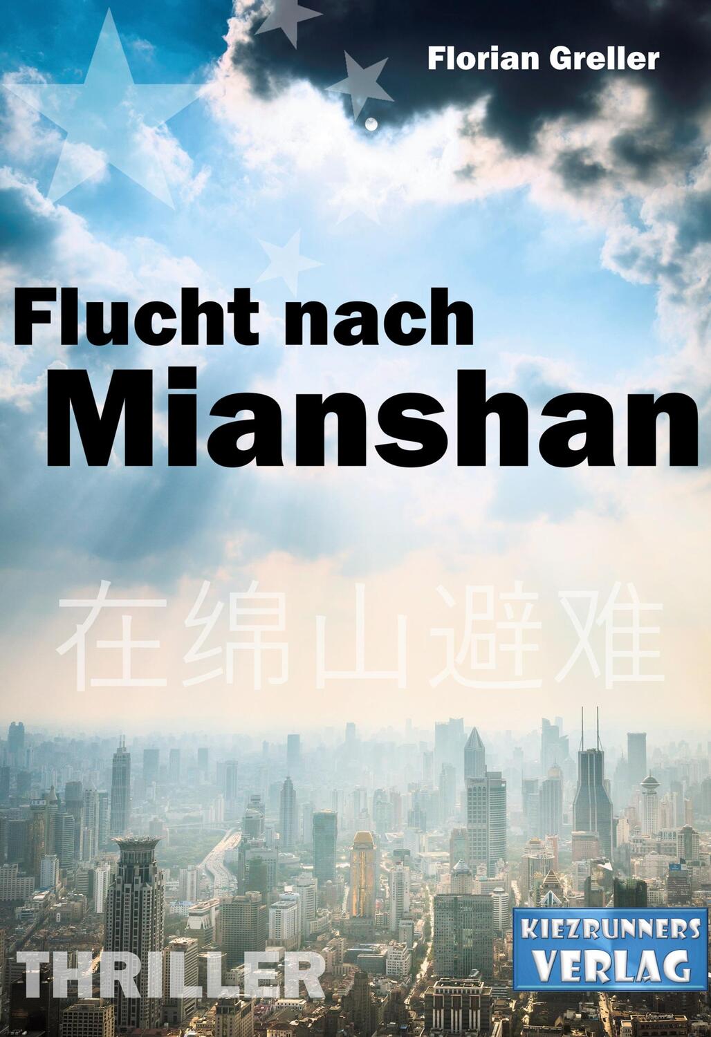 Cover: 9783000728761 | Flucht nach Mianshan | Deutsch-Chinesischer Thriller | Florian Greller