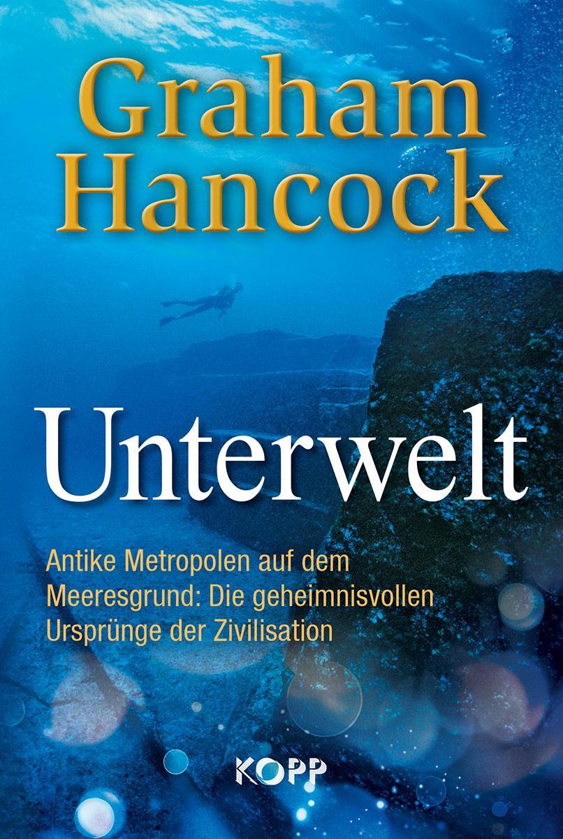 Cover: 9783864457050 | Unterwelt | Graham Hancock | Buch | Deutsch | 2019 | Kopp Verlag