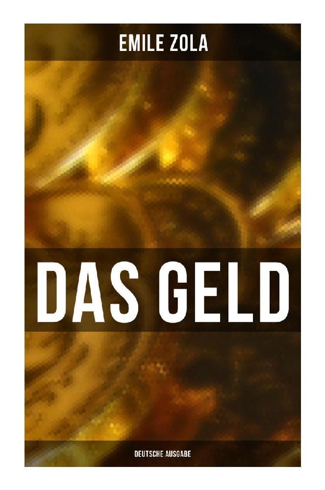 Cover: 9788027256365 | DAS GELD (Deutsche Ausgabe) | L'argent: Die Rougon-Macquart | Zola