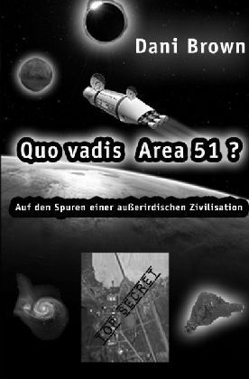Cover: 9783745015188 | Quo vadis Area 51? | Auf den Spuren einer außerirdischen Zivilisation