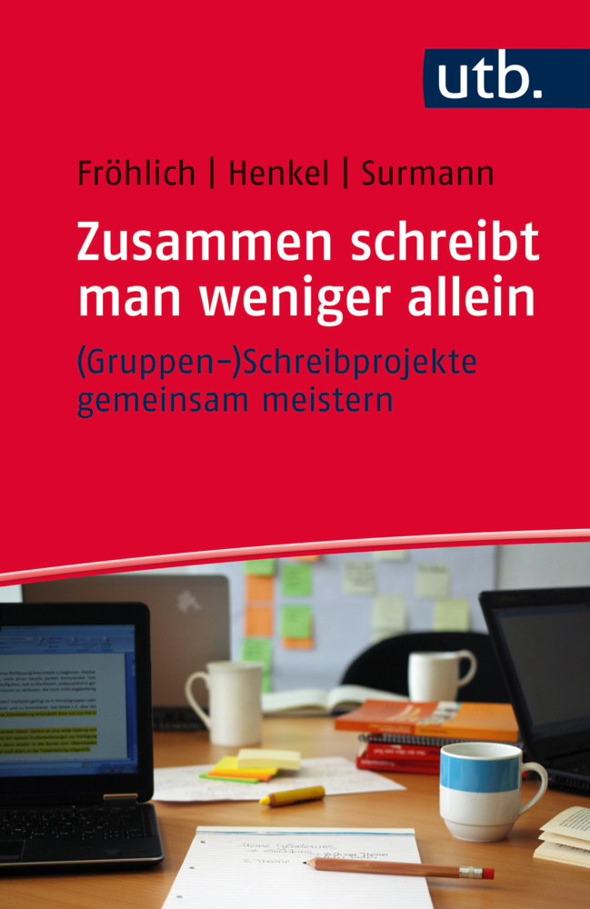 Cover: 9783825247645 | Zusammen schreibt man weniger allein | Melanie Fröhlich (u. a.) | Buch