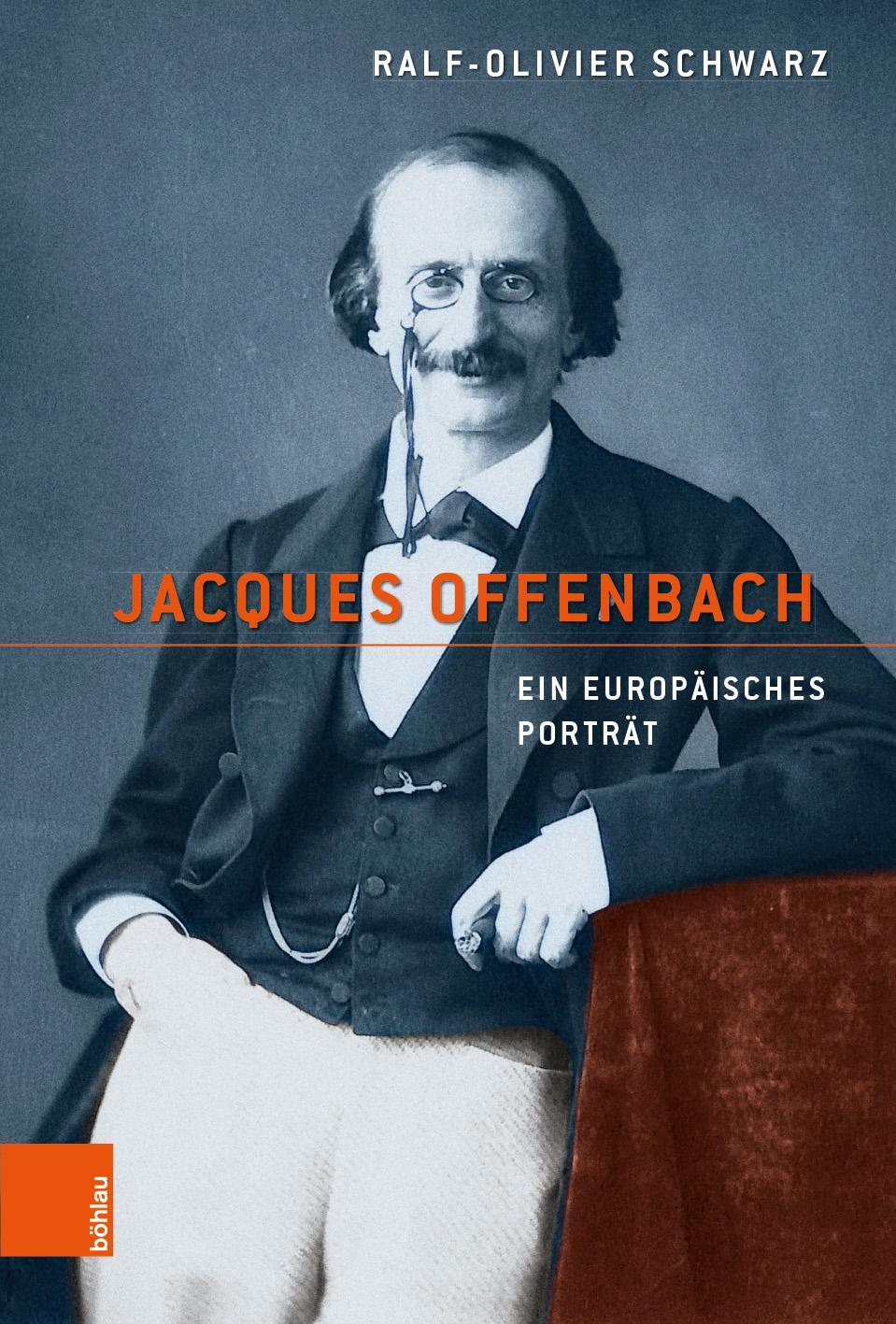 Cover: 9783412512958 | Jacques Offenbach | Ein europäisches Porträt | Ralf-Olivier Schwarz