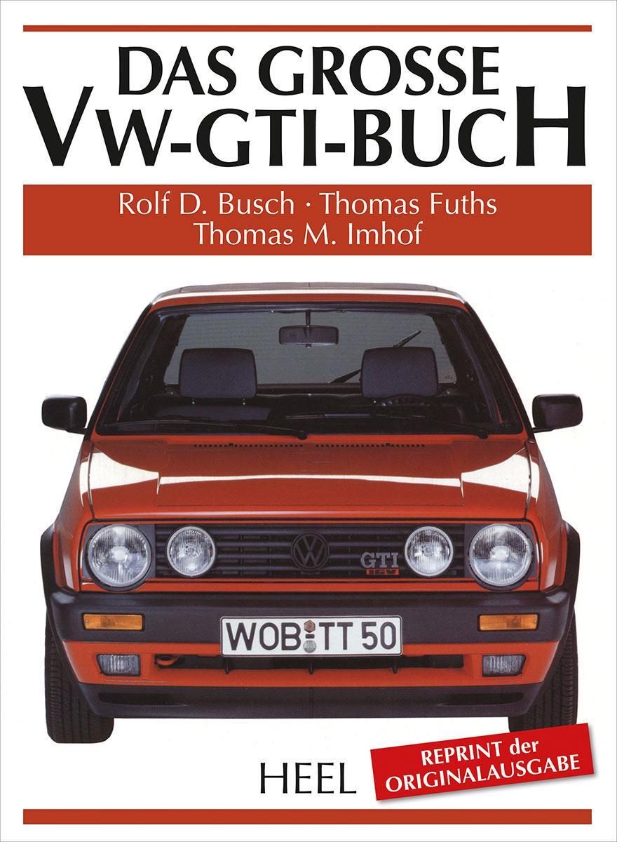 Cover: 9783868528220 | Das große VW-GTI-Buch | Rolf Busch (u. a.) | Buch | Deutsch | 2013