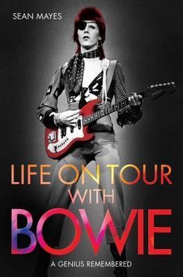 Cover: 9781784189754 | Life on Tour with Bowie: A Genius Remembered | Sean Mayes | Buch