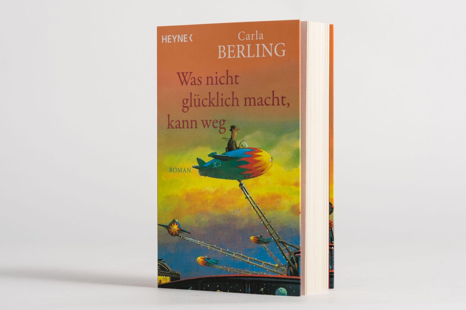 Bild: 9783453424920 | Was nicht glücklich macht, kann weg | Roman | Carla Berling | Buch